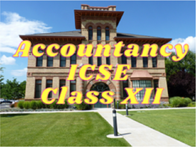 Accountancy (ICSE) - Class XII